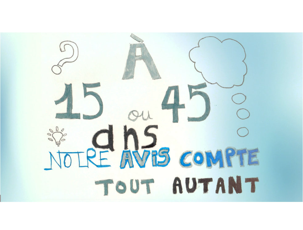 “À 15 ou 45 ans, notre avis compte tout autant” L. 16 ans