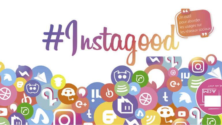 un outil pour aborder les usages sur les réseaux sociaux #Instagood