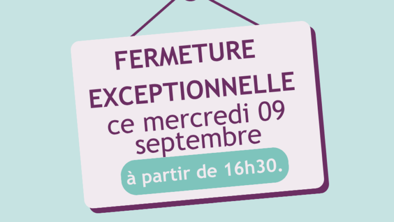 Fermeture exceptionnelle